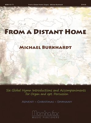 From a Distant Home Six Global Hymn Introductions and Accompaniments