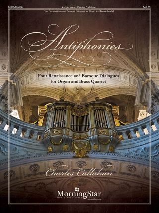 Antiphonies: Four Renaissance and Baroque Dialogues for Organ and Brass Quartet