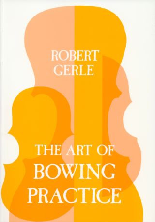 The Art of Bowing Practice