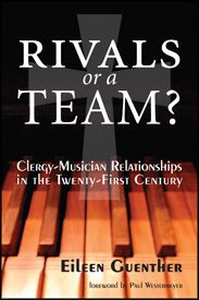Rivals or a Team? Clergy-Musician Relationships in the Twenty-First Century